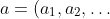 a=(a_1,a_2,\ldots)